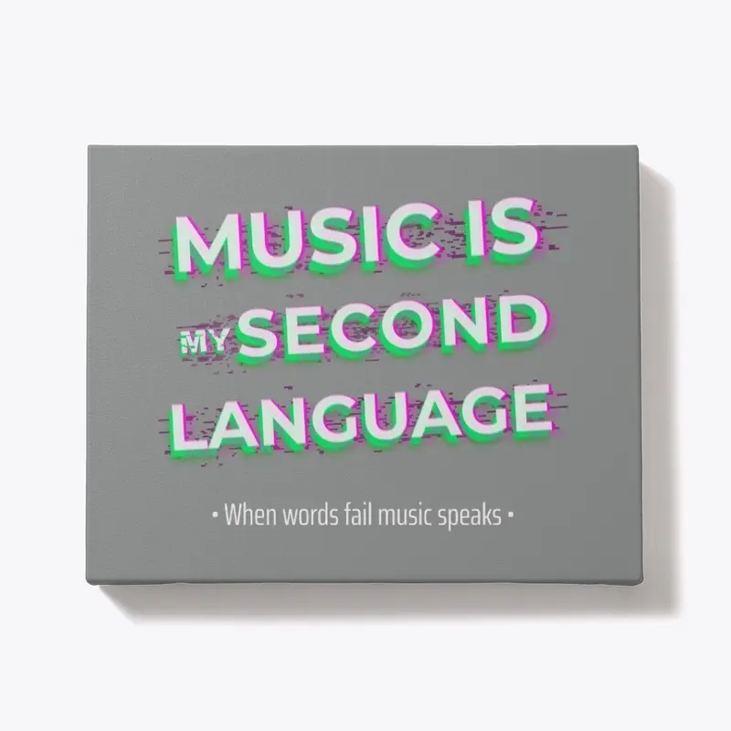 Music Is My Second Language