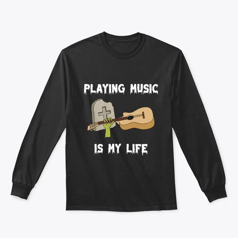 Playing Music Is My Life