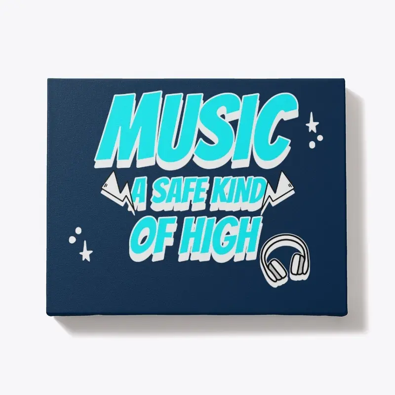 Music A Safe Kind Of High